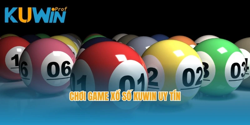 Chơi game xổ số Kuwin uy tín và chất lượng