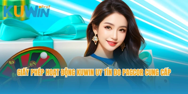 Giấy phép hoạt động Kuwin uy tín do PAGCOR cung cấp