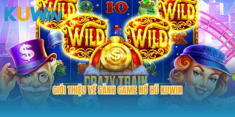Giới thiệu về sảnh game nổ hũ Kuwin siêu nổi tiếng