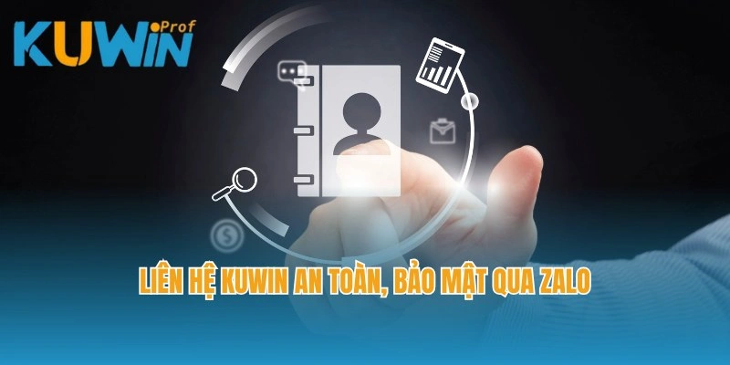 Liên hệ Kuwin an toàn, bảo mật qua Zalo