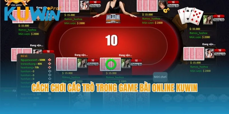 Cách chơi các trò trong game bài online Kuwin