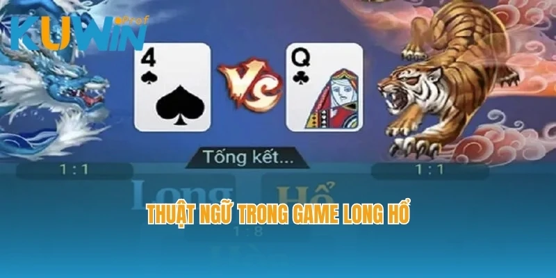 Thuật ngữ trong game Long Hổ