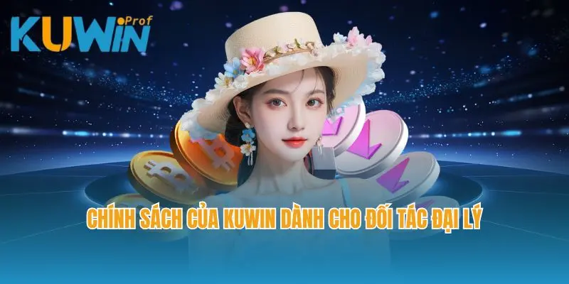 Chính sách của Kuwin dành cho đối tác đại lý