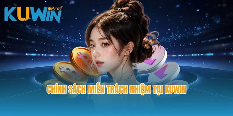 Chính sách miễn trách nhiệm tại Kuwin