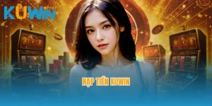 nạp tiền kuwin