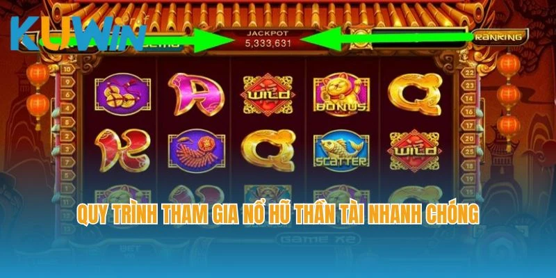 Quy trình tham gia nổ hũ thần tài nhanh chóng